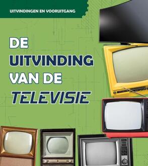 De Uitvinding Van De Televisie - Uitvindingen En