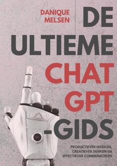 De ultieme ChatGPT-gids -  Danique Melsen (ISBN: 9789465204895)