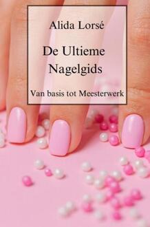 De Ultieme Nagelgids -  Alida Lorsé (ISBN: 9789403751603)