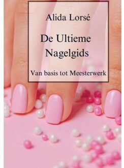 De Ultieme Nagelgids - Alida Lorsé