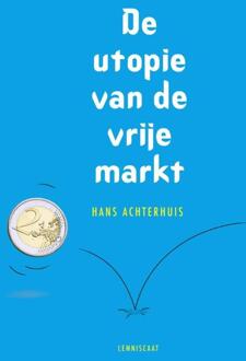 De utopie van de vrije markt - Boek Hans Achterhuis (9047702573)