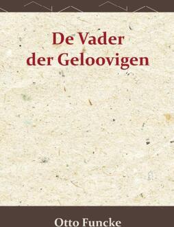 De Vader Der Geloovigen - Otto Funcke