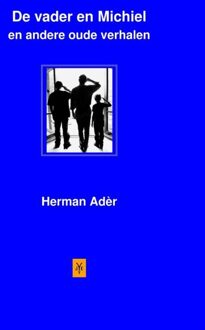 De vader en Michiel en andere oude verhalen - eBook Herman Ader (9079418110)