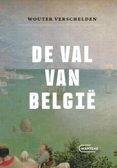 De val van België -  Wouter Verschelden (ISBN: 9789022341711)