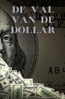 De val van de Dollar - B. de Goeij - ebook