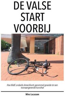 De valse start voorbij -  Miro Lucassen (ISBN: 9789465111575)