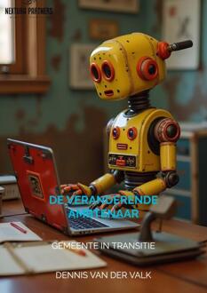 De Veranderende Ambtenaar -  Dennis van der Valk (ISBN: 9789465208756)