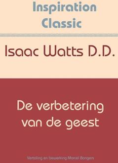 De Verbetering Van De Geest - Inspiration Classic - Isaac Watts