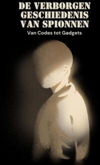 De Verborgen Geschiedenis van Spionnen -  Andries B.V. (ISBN: 9789465190419)