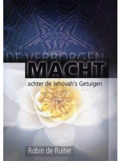 De Verborgen Macht Achter Jehovah´s Getuigen