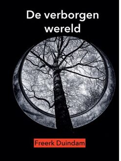 De Verborgen Wereld - Freerk Duindam