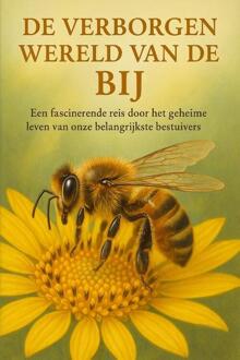 De Verborgen Wereld van de Bij -  Andries B.V. (ISBN: 9789465191386)