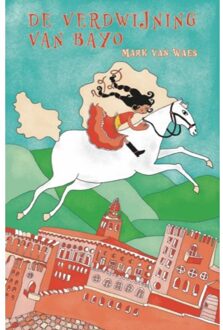 De Verdwijning Van Bayo - Mark van Waes