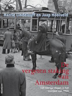 De vergeten staking van Amsterdam -  Harry Lindelauff, Jaap Hooiveld (ISBN: 9789461646279)
