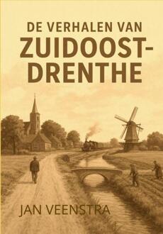 De Verhalen van Zuidoost-Drenthe -  Jan Veenstra (ISBN: 9789403849126)