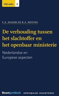 De verhouding tussen het slachtoffer en het openbaar ministerie - F.A. Haijer, R.A. Hoving - ebook