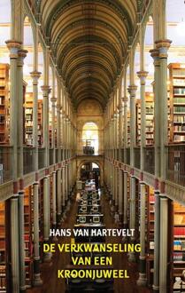 De verkwanseling van een kroonjuweel - Boek Hans van Hartevelt (9062658628)