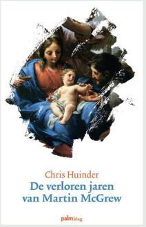 De verloren jaren van Martin McGrew - Boek Chris Huinder (9491773569)