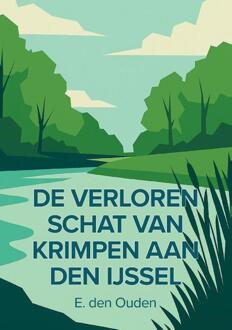 De verloren schat van Krimpen aan den IJssel -  E. den Ouden (ISBN: 9789465117423)