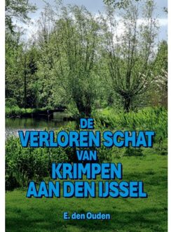 De Verloren Schat Van Krimpen Aan Den Ijssel - E. Den Ouden