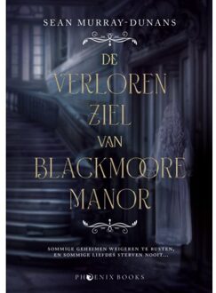 De Verloren Ziel Van Blackmoore Manor - Sean Murray-Dunans