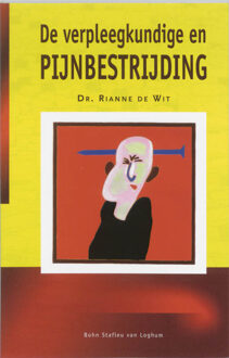 De verpleegkundige en pijnbestrijding - Boek R. de Wit (9031336300)