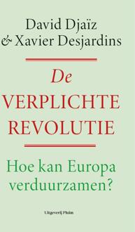 De verplichte revolutie -  David Djaïz, Xavier Desjardins (ISBN: 9789493339514)