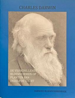 De verschillende bloemvormen op planten van dezelfde soort -  Charles Darwin (ISBN: 9789083115054)