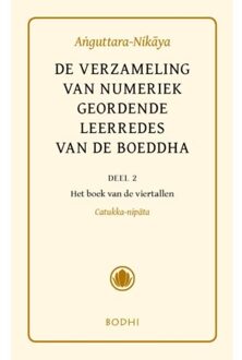 De verzameling van numeriek geordende leerredes / 2 Het boek van de viertallen (Catukka-Nipata) - Boek Anguttara-Nikaya (949216602X)