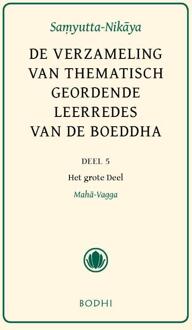 De verzameling van thematisch geordende leerredes / deel 5-het grote deel (Maha-Vagga) - Boek Boeddha (9056702335)