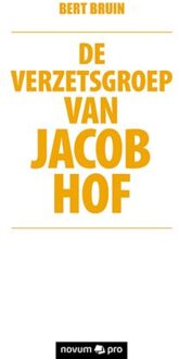 De verzetsgroep van Jacob Hof