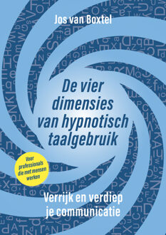 De vier dimensies van hypnotisch taalgebruik -  Jos van Boxtel (ISBN: 9789493355170)