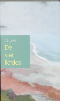De vier liefdes - Boek C.S. Lewis (9051940815)
