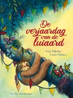 De Vier Windstreken De verjaardag van de luiaard - Caren Peeters - ebook