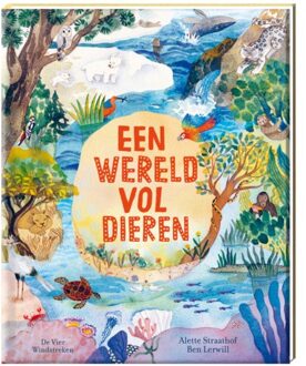 De Vier Windstreken Een Wereld Vol Dieren - Ben Lerwill