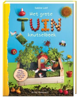 De Vier Windstreken Het Grote Tuin Knutselboek - Sabine Lohf