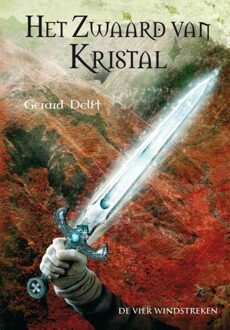 De Vier Windstreken Het zwaard van kristal - eBook Gerard Delft (9051162189)