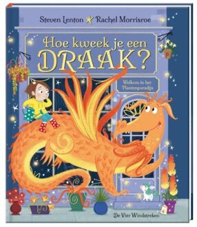 De Vier Windstreken Hoe Kweek Je Een Draak? - Rachel Morrisroe