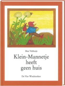 De Vier Windstreken Klein-Mannetje heeft geen huis - Boek Max Velthuijs (9055797529)