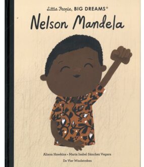 De Vier Windstreken Nelson Mandela - Little People, Big Dreams - Maria Isabel Sánchez Vegara