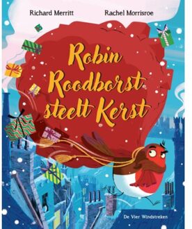 De Vier Windstreken Robin Roodborst Steelt Kerst - Rachel Morrisroe
