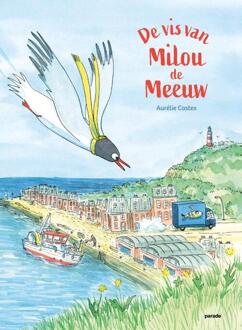 De vis van Milou de meeuw -  Aurelie Castex (ISBN: 9789493408173)
