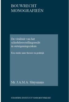 De vitaliteit van het schadeloosstellingsrecht in onteigeningszaken - Boek J.A.M.A. Sluysmans (9078066520)