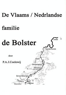 De Vlaams/Nederlandse familie De Bolster - Boek P.A.J. Coelewij (9402158723)