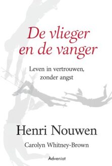 De Vlieger En De Vanger - Henri Nouwen