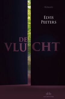 De vlucht -  Elvis Peeters (ISBN: 9789493456099)
