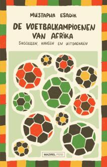 De voetbalkampioenen van Afrika -  Mustapha Esadik (ISBN: 9789464565522)