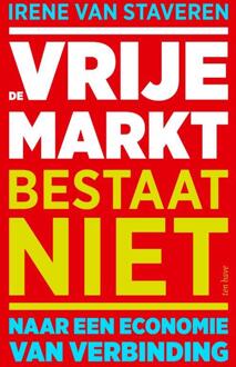 De vrije markt bestaat niet -  Irene van Staveren (ISBN: 9789025912758)