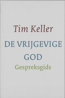 De vrijgevige God gespreksgids - Boek Tim Keller (905194375X)