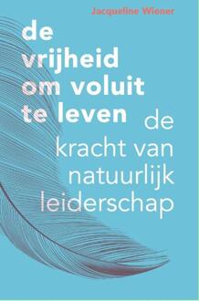 De vrijheid om voluit te leven - (ISBN:9789090334912)